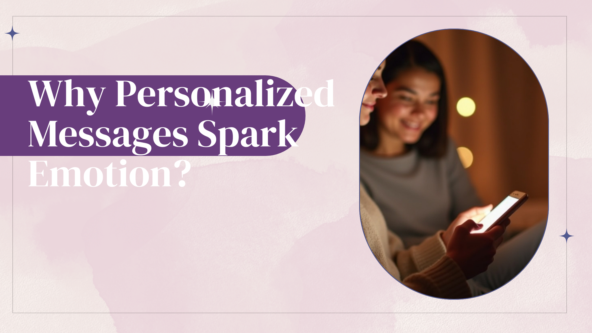 Why Personalized Messages Spark Emotion?