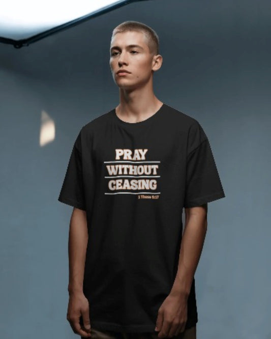 Pray Without Ceasing unisex T-Shirt - Black
