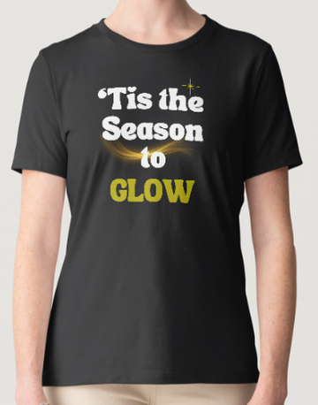 Tis the season to GLOW unisex T-Shirt