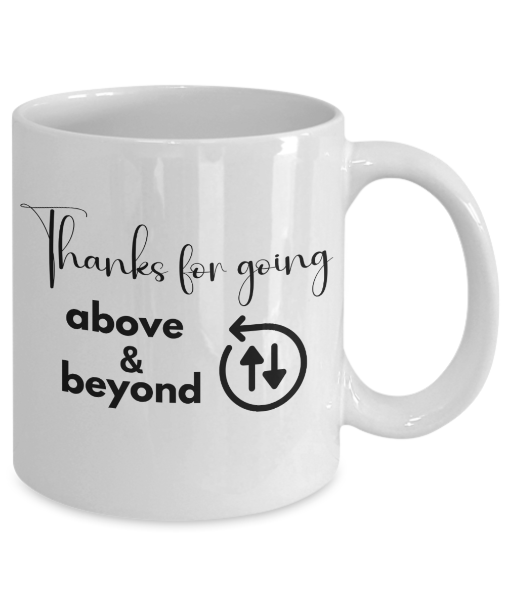 Thank you - Above and beyond white ceramic coffee/tea mug, office gift, corporate gifts, employee gifts, employee appreciation, staff recognition, workplace gifts, thank you mug