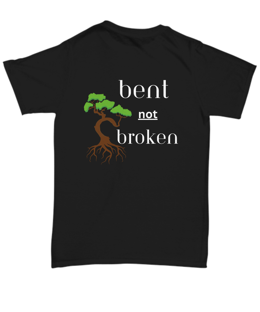 Resilience unisex t shirt, bent not broken, strength, encouragement, affirmation, self esteem, power statement, healing journey, recovery