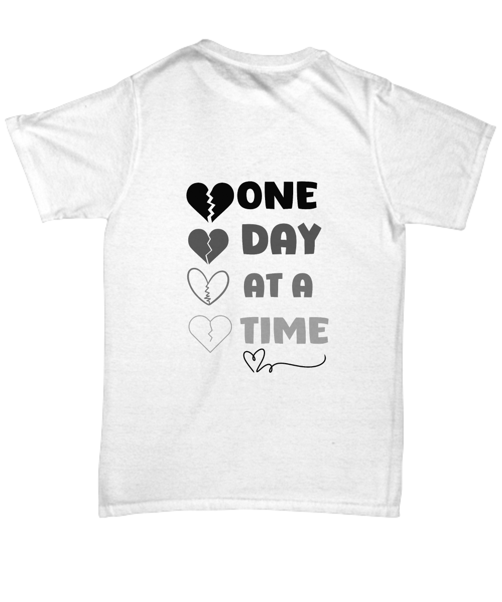 Grief support unisex t shirt | One day at a time | healing after loss| With Sympathy - free shipping