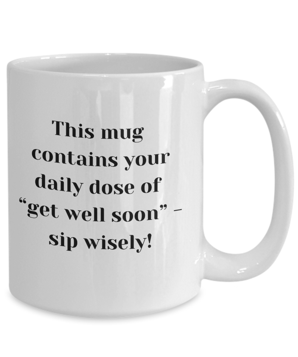 Get well soon - ceramic coffee mug, custom mugs, personalized large mugs, get well gifts for women, get well soon, coffee lover gift, feel better gift, uplifting coffee mug