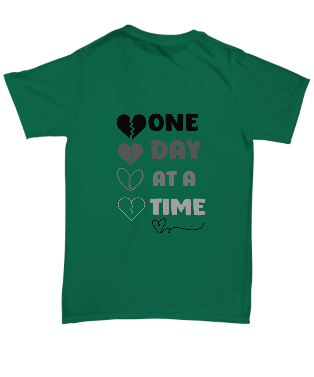 Grief support unisex t shirt | One day at a time | healing after loss| With Sympathy - free shipping