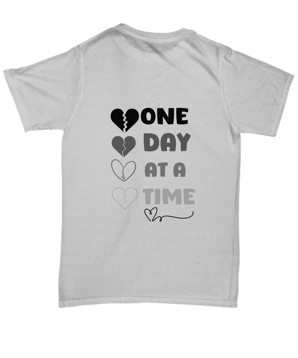 Grief support unisex t shirt | One day at a time | healing after loss| With Sympathy - free shipping