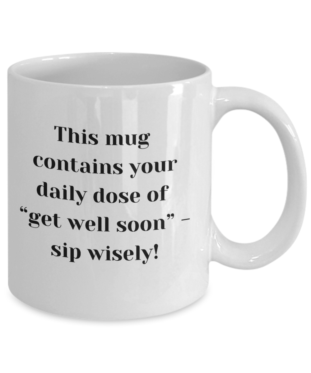 Get well soon - ceramic coffee mug, custom mugs, personalized large mugs, get well gifts for women, get well soon, coffee lover gift, feel better gift, uplifting coffee mug