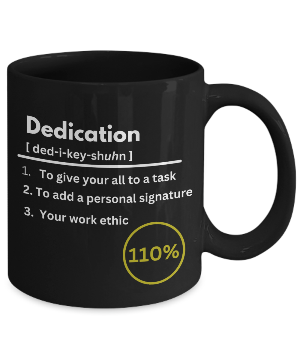 Dedication definition black ceramic coffee / tea mug, business gift, corporate gift, employee appreciation, office party gift, company morale booster, employee recognition