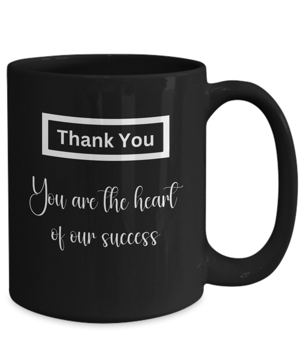 Thank you - The heart of our success black ceramic coffee/tea mug, office gift, corporate gifts, employee gifts, employee appreciation, staff recognition, workplace gifts, thank you mug