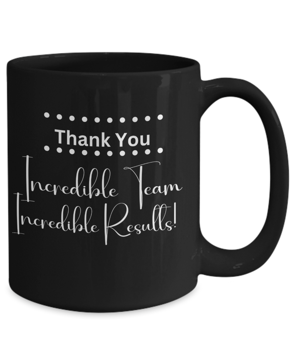 Thank you - Incredible team black ceramic coffee/tea mug, office gift, corporate gifts, employee gifts, employee appreciation, staff recognition, workplace gifts, thank you mug