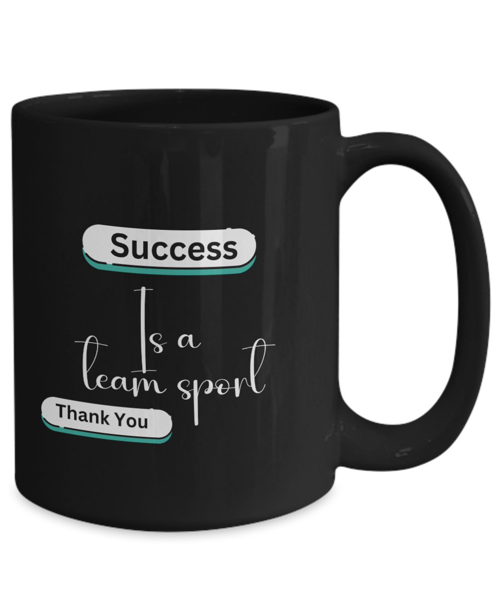 Success is a team sport black ceramic coffee/tea mug | office gift, corporate gifts, employee gifts, employee appreciation, staff recognition, workplace gifts, thank you mug - free shipping