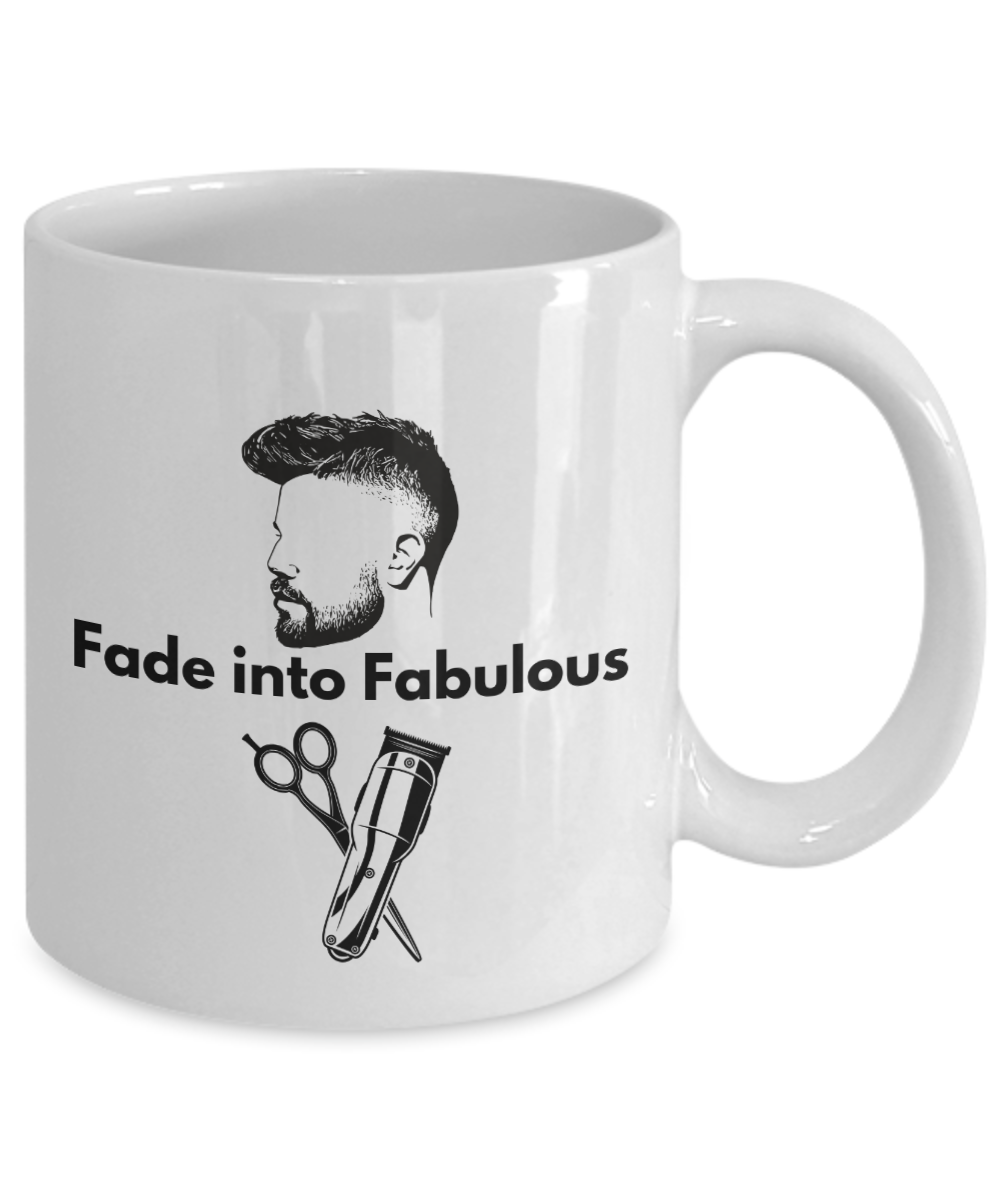 Fade into Fabulous| Awesome Barber Ceramic Coffee Mug| Hairdresser Mug| Hairstylist gift| Salon Owner Mug| Cosmetology Mug| Hair cutter present| Hair salon decor| Barber essential accessory| Fun barber gift