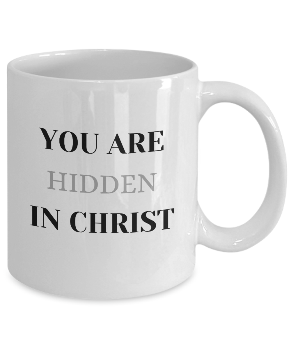 Hidden in Christ - Faith based ceramic coffee mug, christian mugs, gifts for men, gifts for women, empowerment gift, inspirational mug, believer's gift, church team gift, church decor, scripture quote mugs - free shipping