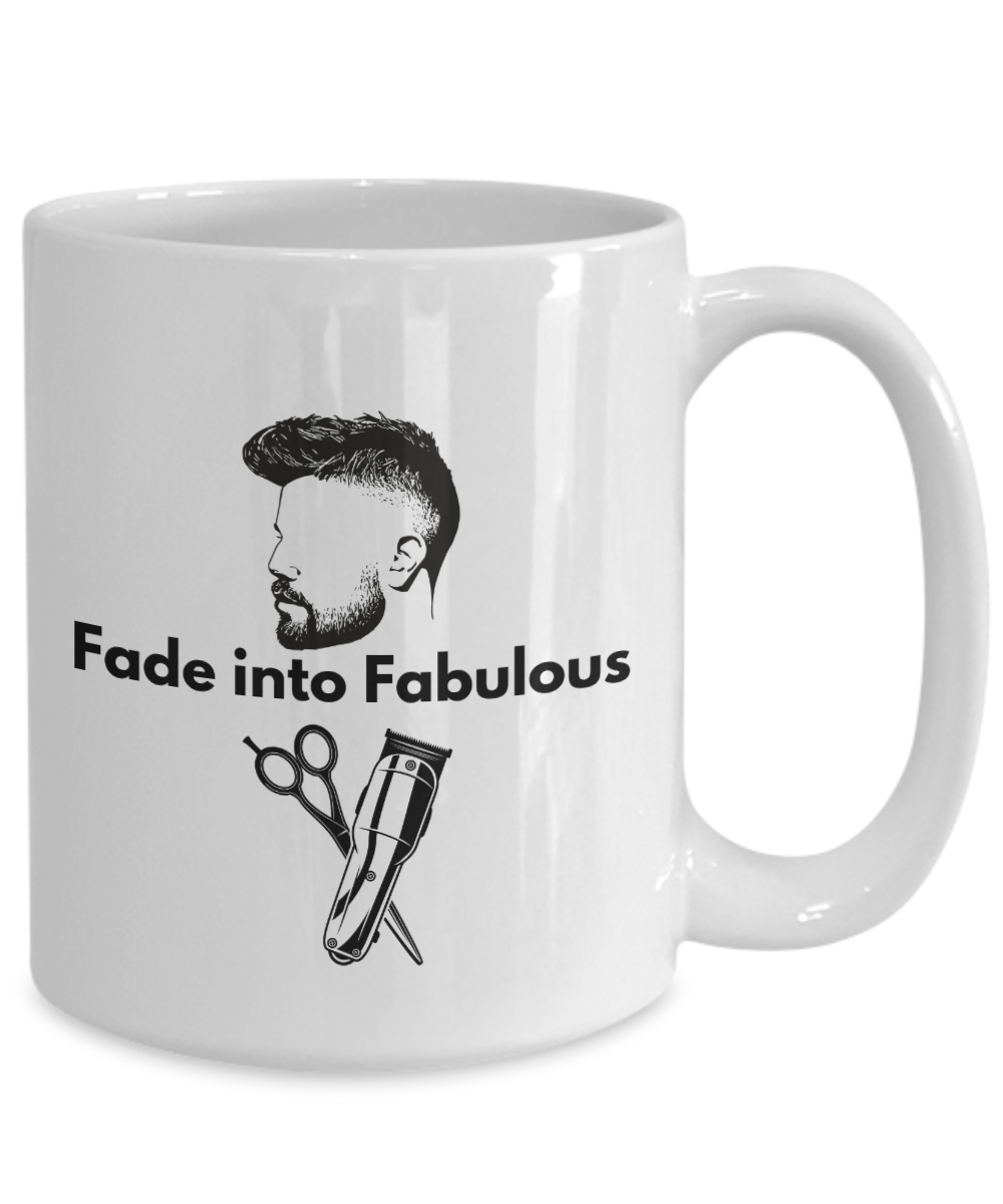 Fade into Fabulous| Awesome Barber Ceramic Coffee Mug| Hairdresser Mug| Hairstylist gift| Salon Owner Mug| Cosmetology Mug| Hair cutter present| Hair salon decor| Barber essential accessory| Fun barber gift