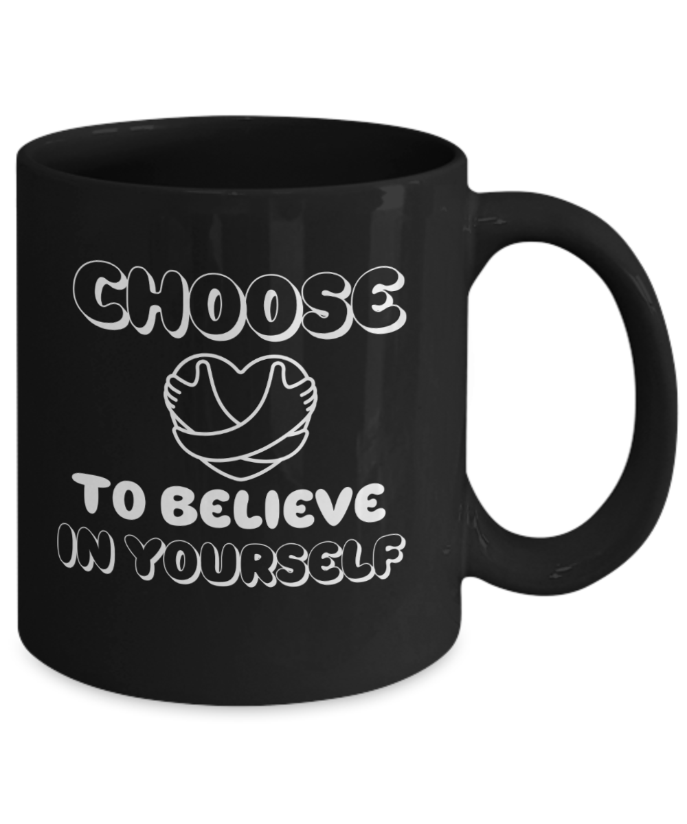 Choose to believe in yourself ceramic coffee mug, inspirational, motivational, encouragement