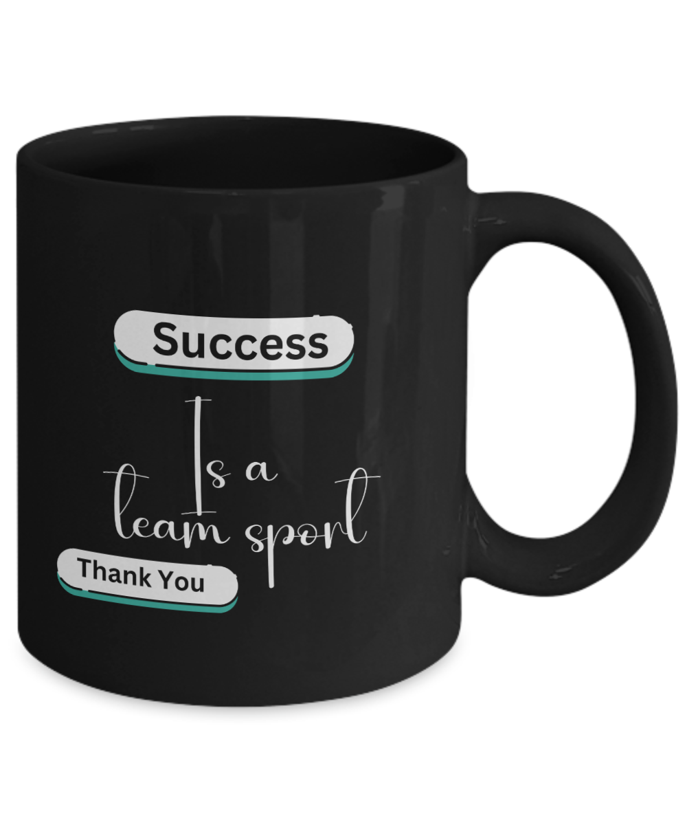 Success is a team sport black ceramic coffee/tea mug | office gift, corporate gifts, employee gifts, employee appreciation, staff recognition, workplace gifts, thank you mug - free shipping