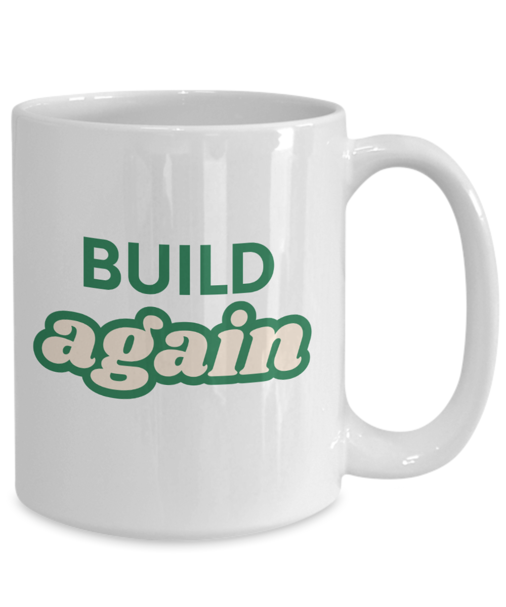 Resilient Spirit - 'Build Again' Coffee Mug for the Strong at Heart