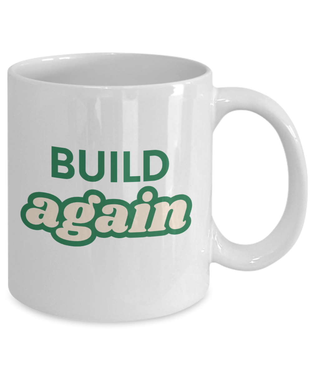 Resilient Spirit - 'Build Again' Coffee Mug for the Strong at Heart