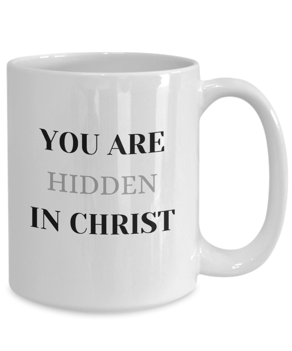 Hidden in Christ - Faith based ceramic coffee mug, christian mugs, gifts for men, gifts for women, empowerment gift, inspirational mug, believer's gift, church team gift, church decor, scripture quote mugs - free shipping