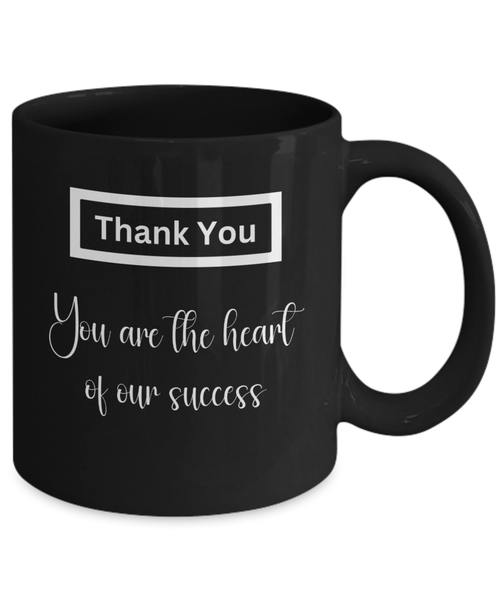 Thank you - The heart of our success black ceramic coffee/tea mug, office gift, corporate gifts, employee gifts, employee appreciation, staff recognition, workplace gifts, thank you mug