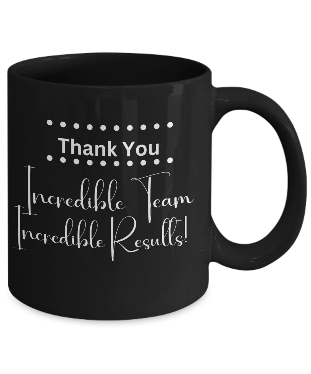 Thank you - Incredible team black ceramic coffee/tea mug, office gift, corporate gifts, employee gifts, employee appreciation, staff recognition, workplace gifts, thank you mug