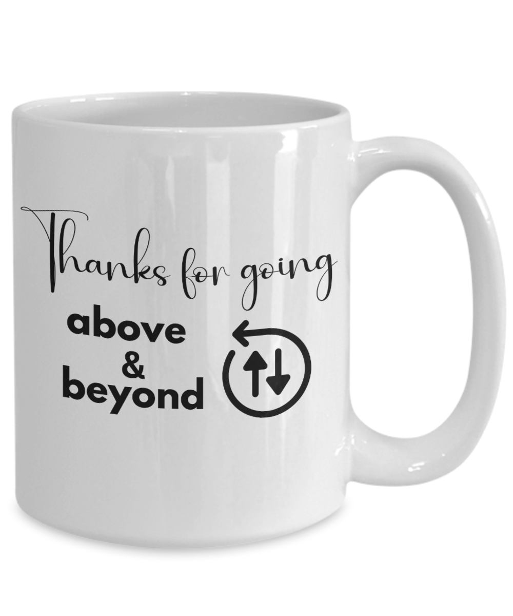 Thank you - Above and beyond white ceramic coffee/tea mug, office gift, corporate gifts, employee gifts, employee appreciation, staff recognition, workplace gifts, thank you mug