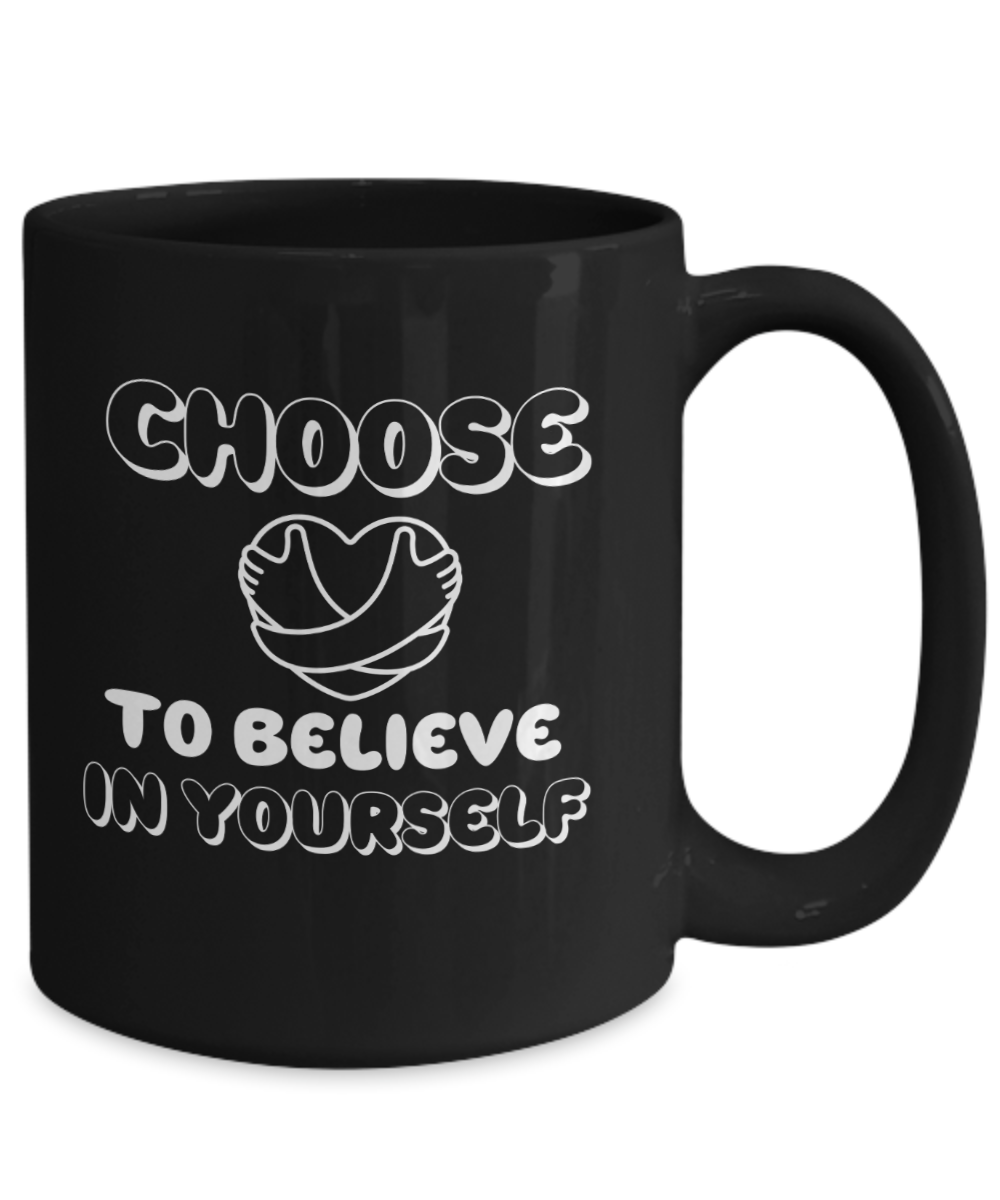 Choose to believe in yourself ceramic coffee mug, inspirational, motivational, encouragement