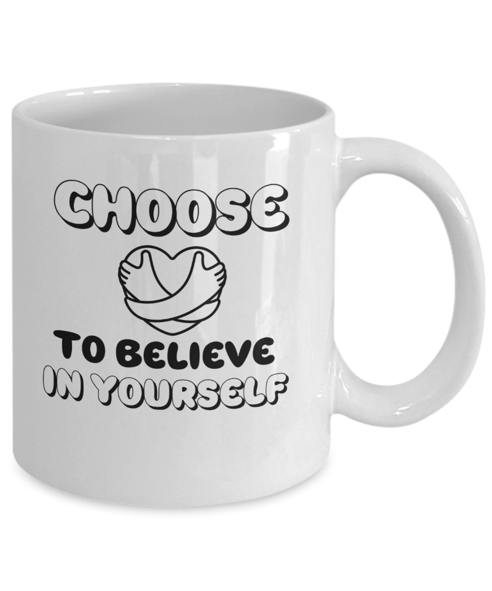 Choose to believe in yourself ceramic coffee mug, inspirational, motivational, encouragement