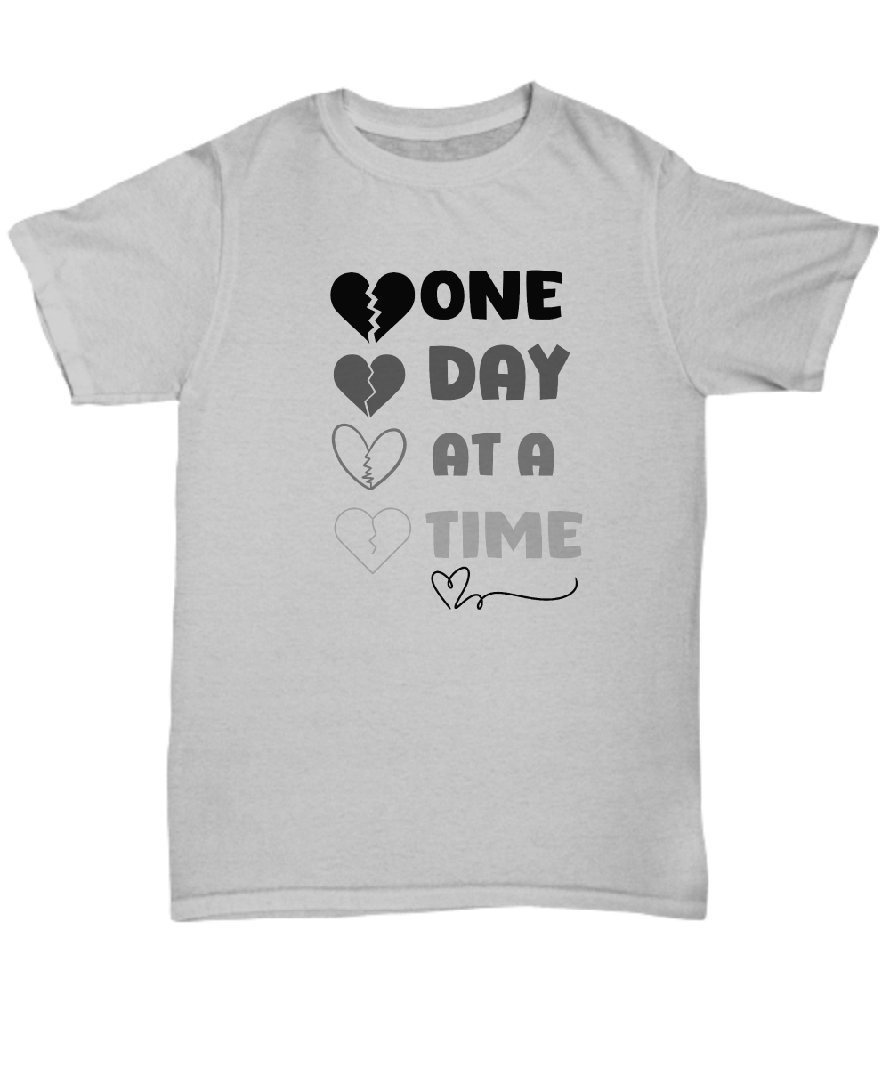 Grief support unisex t shirt | One day at a time | healing after loss| With Sympathy - free shipping