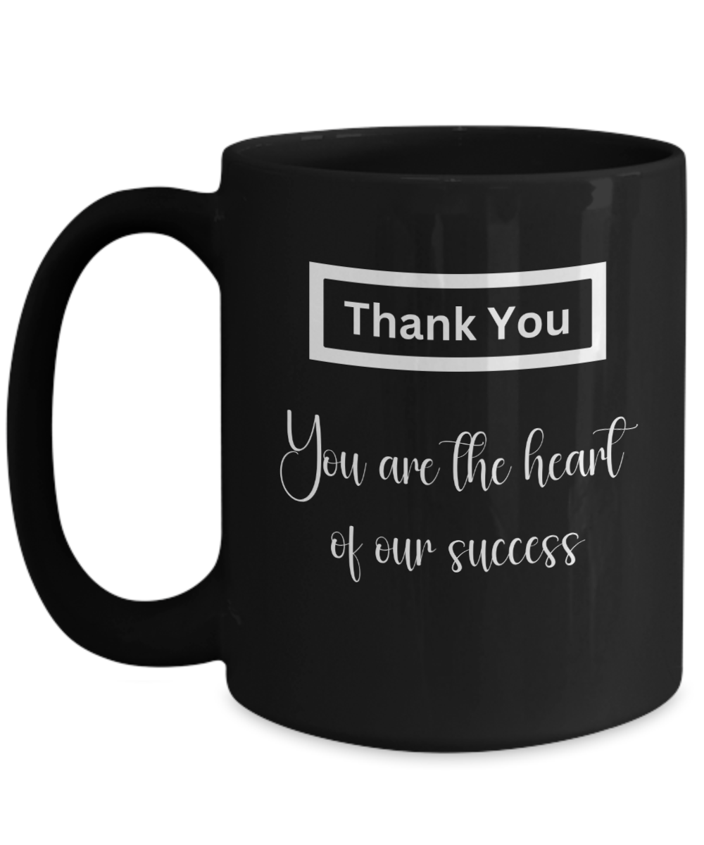 Thank you - The heart of our success black ceramic coffee/tea mug, office gift, corporate gifts, employee gifts, employee appreciation, staff recognition, workplace gifts, thank you mug