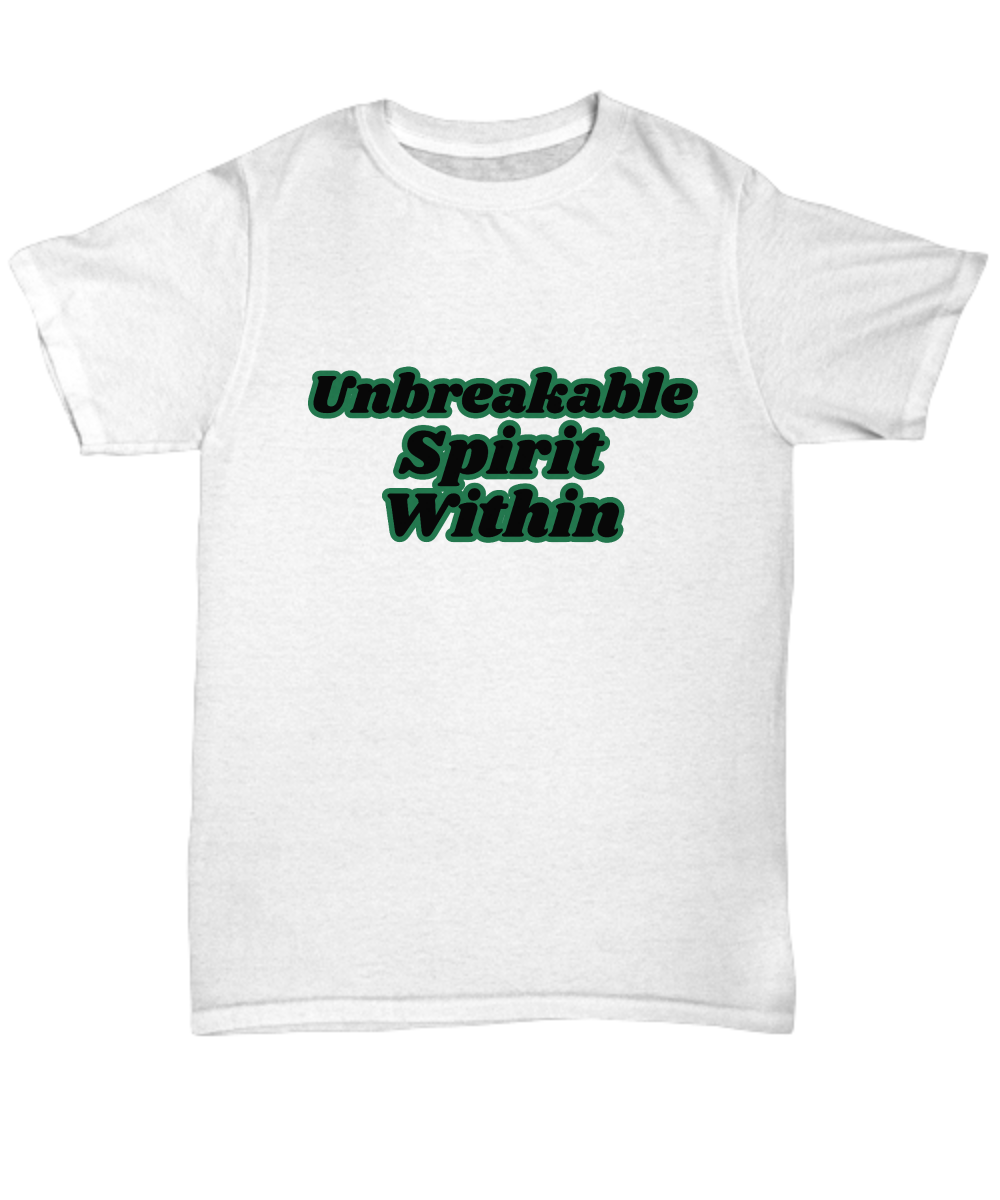 Unbreakable spirit within unisex t shirt, empowerment, strong spirit, resilience, strength, never give up, grit, inspirational tee