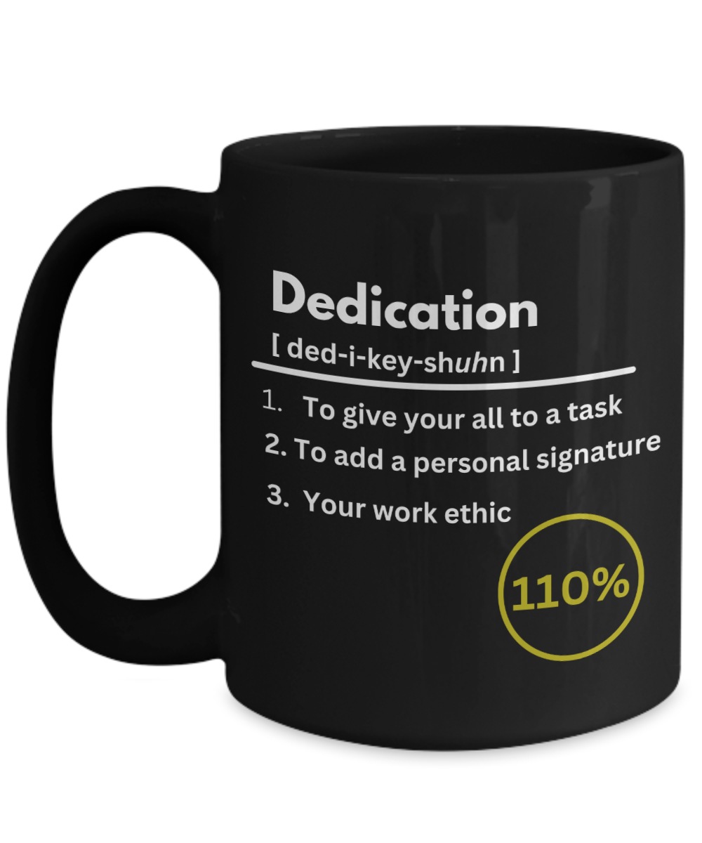 Dedication definition black ceramic coffee / tea mug, business gift, corporate gift, employee appreciation, office party gift, company morale booster, employee recognition