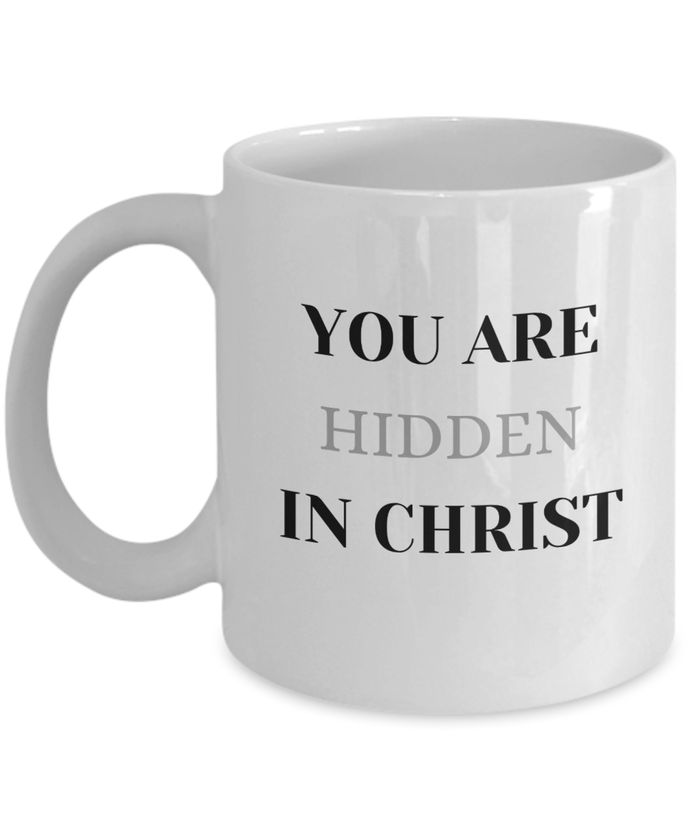 Hidden in Christ - Faith based ceramic coffee mug, christian mugs, gifts for men, gifts for women, empowerment gift, inspirational mug, believer's gift, church team gift, church decor, scripture quote mugs - free shipping