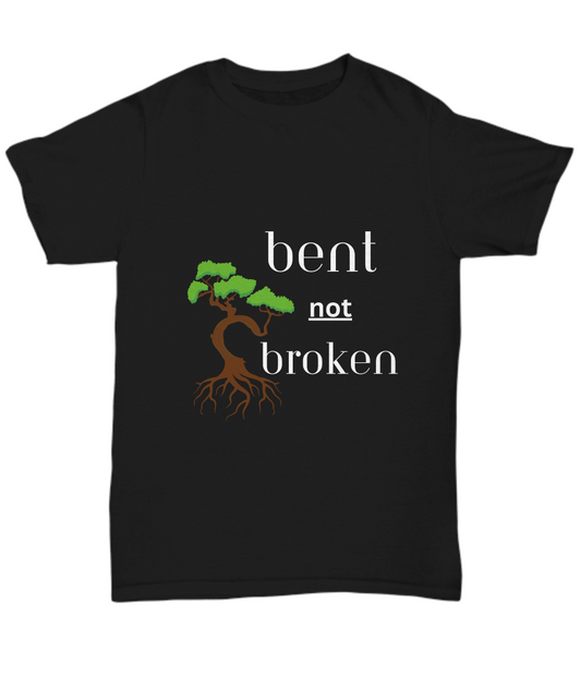 Resilience unisex t shirt, bent not broken, strength, encouragement, affirmation, self esteem, power statement, healing journey, recovery