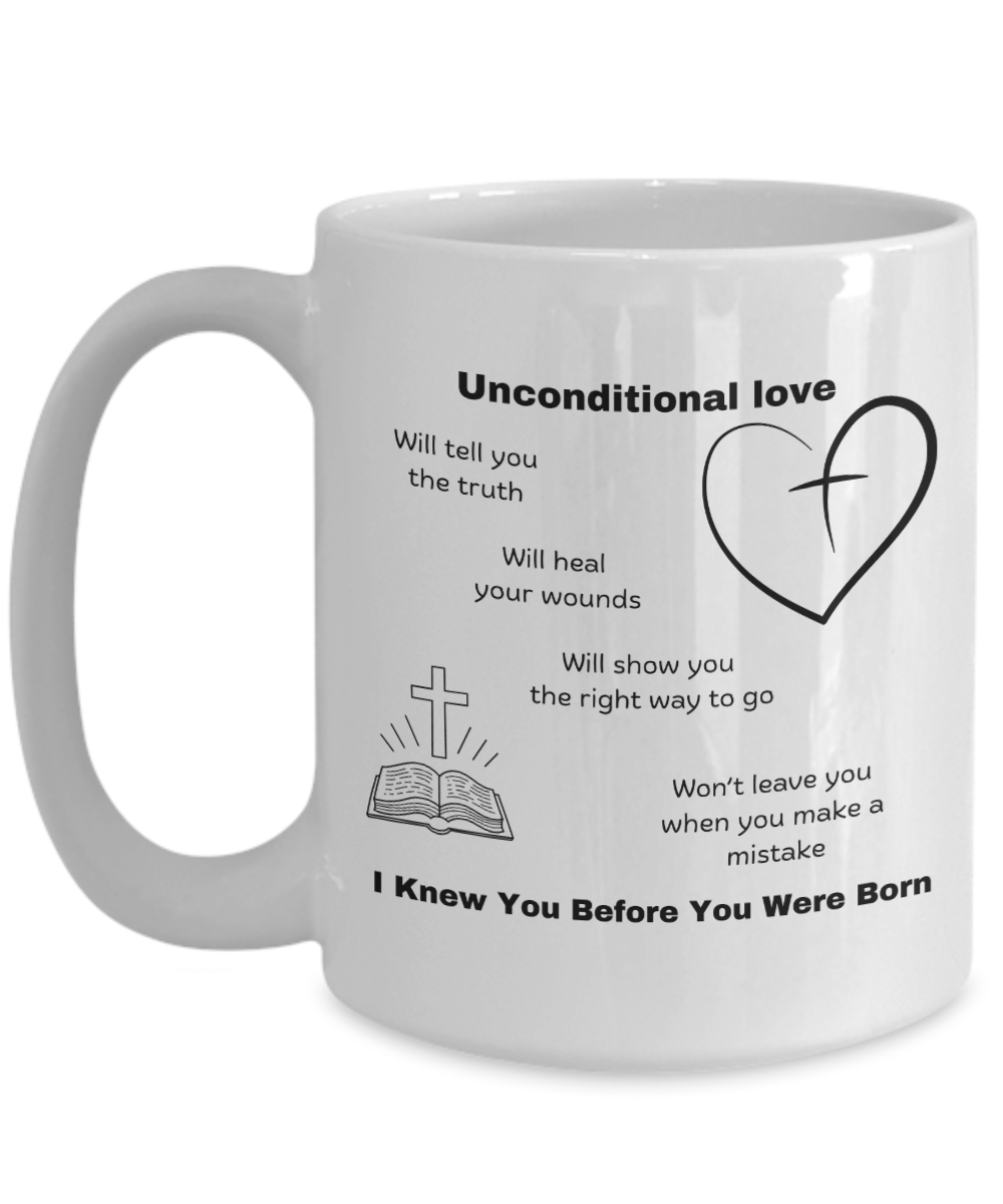 Unconditional love ceramic coffee mug | Christian mug | Inspirational mug | - free shipping