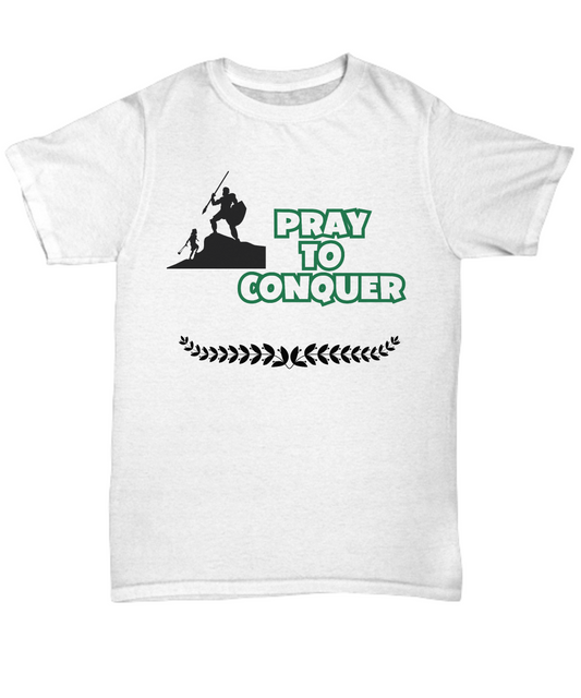 Christian unisex T shirt, Pray to conquer shirt, daily reminder, prayer warrior, spiritual warfare, faith based tee, Christian theme clothing