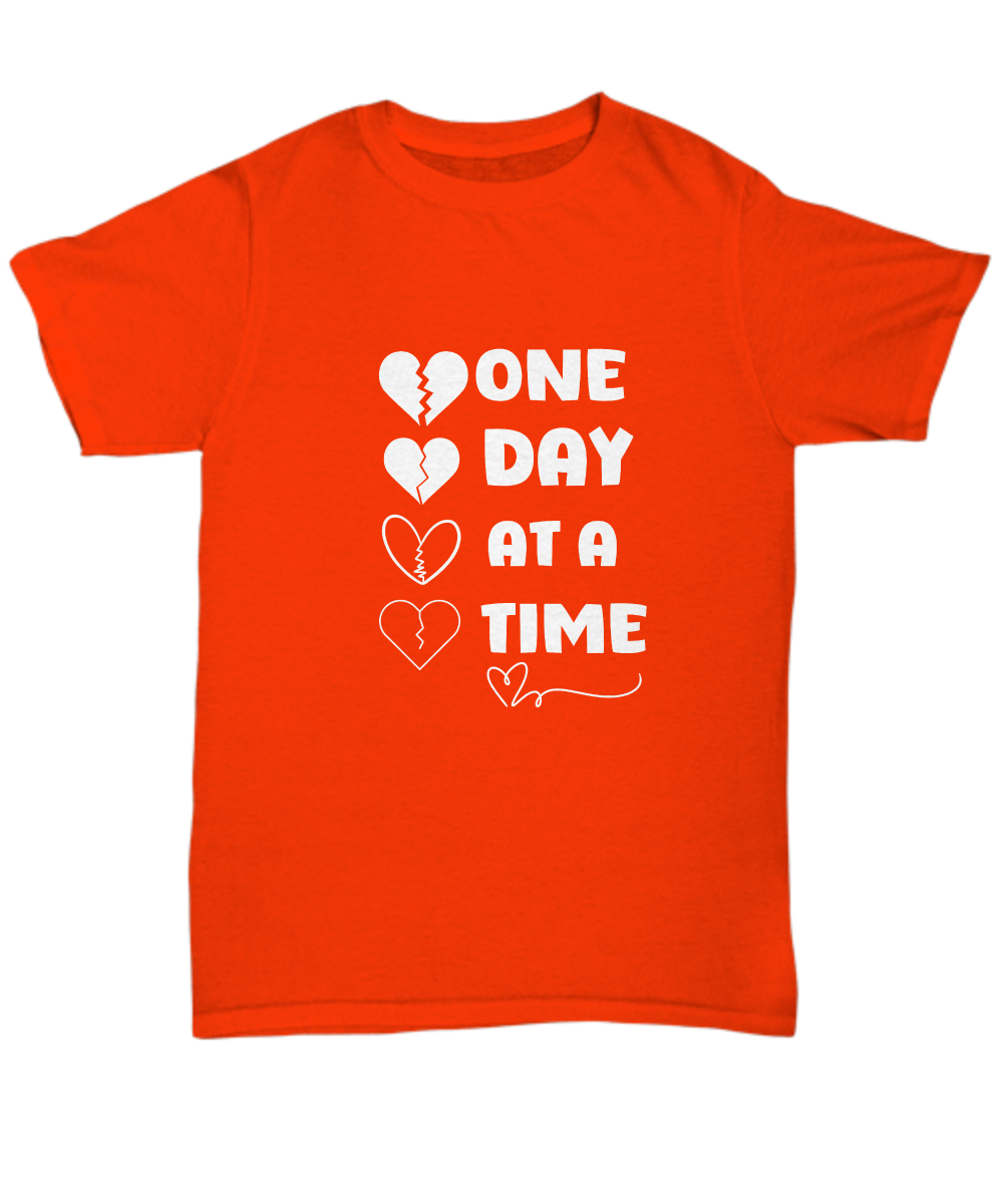 One day at a time unisex t shirt, inspirational gift, gift of empathy, resilience gift, recovery support, encouragement shirt, sorry for your loss, healing journey support, therapy support