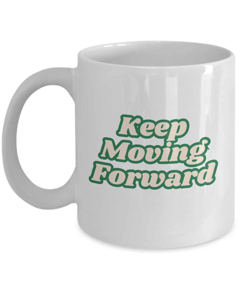 Keep moving ceramic coffee mug, personal growth gift, life advice mug, cool coffee mug, inspirational mug, empowerment, gift for her, gift for him, coworker gift, office supplies, birthday gift, retirement gift, custom made mugs