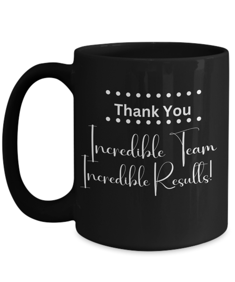 Thank you - Incredible team black ceramic coffee/tea mug, office gift, corporate gifts, employee gifts, employee appreciation, staff recognition, workplace gifts, thank you mug