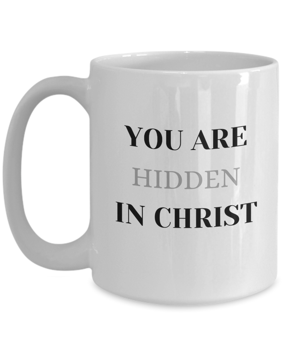 Hidden in Christ - Faith based ceramic coffee mug, christian mugs, gifts for men, gifts for women, empowerment gift, inspirational mug, believer's gift, church team gift, church decor, scripture quote mugs - free shipping