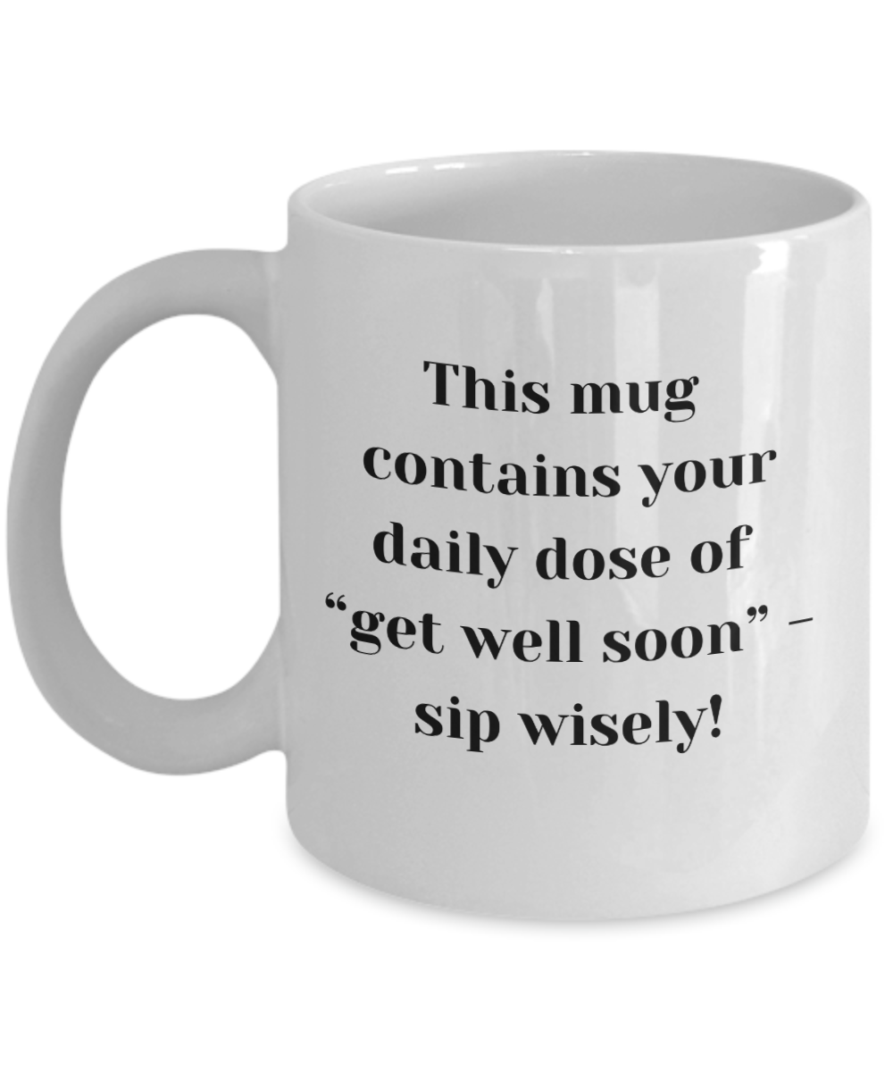 Get well soon - ceramic coffee mug, custom mugs, personalized large mugs, get well gifts for women, get well soon, coffee lover gift, feel better gift, uplifting coffee mug