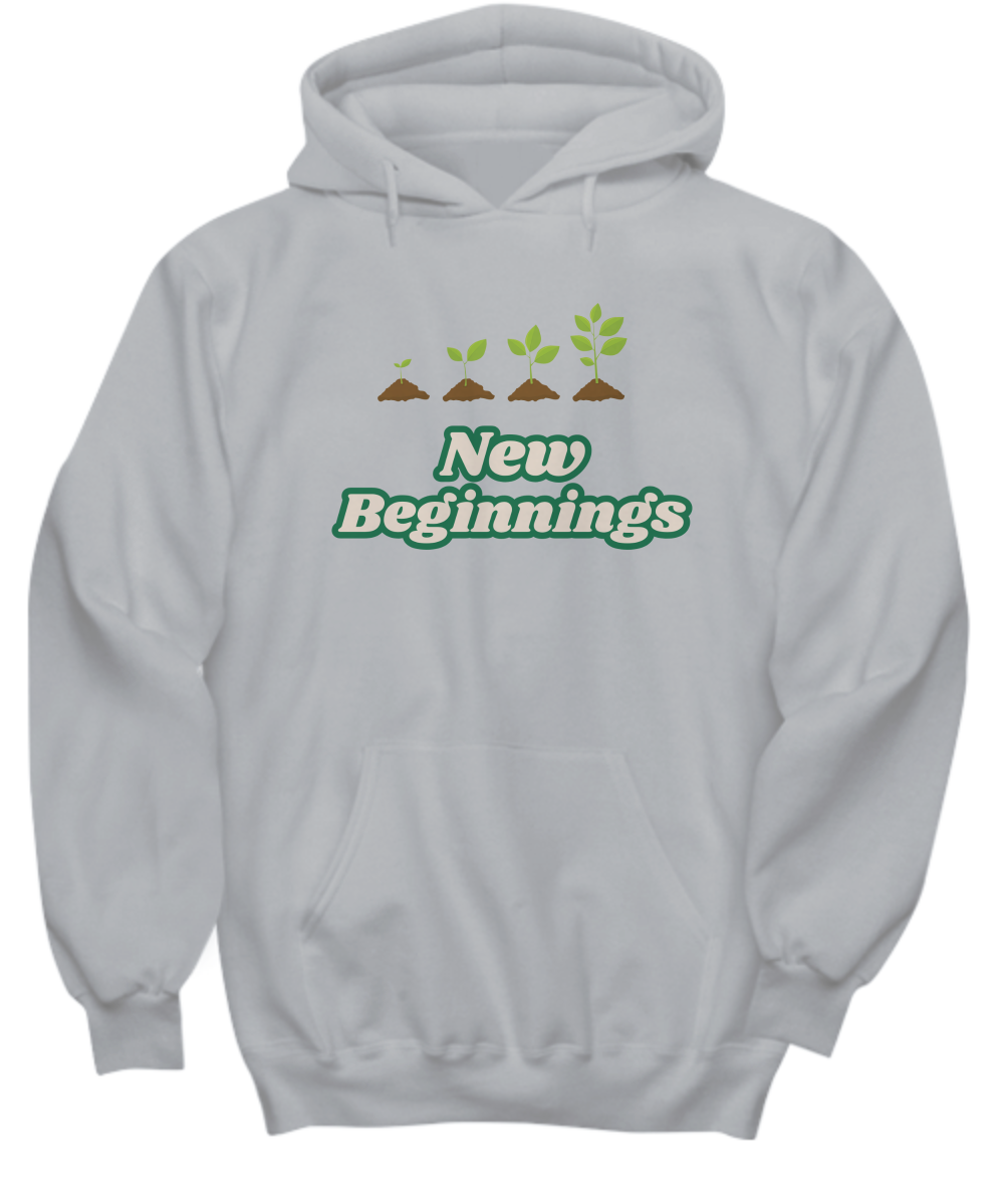 New beginnings hoodie, perfect gift for new life event, new job, graduation, house warming, healing, resilience