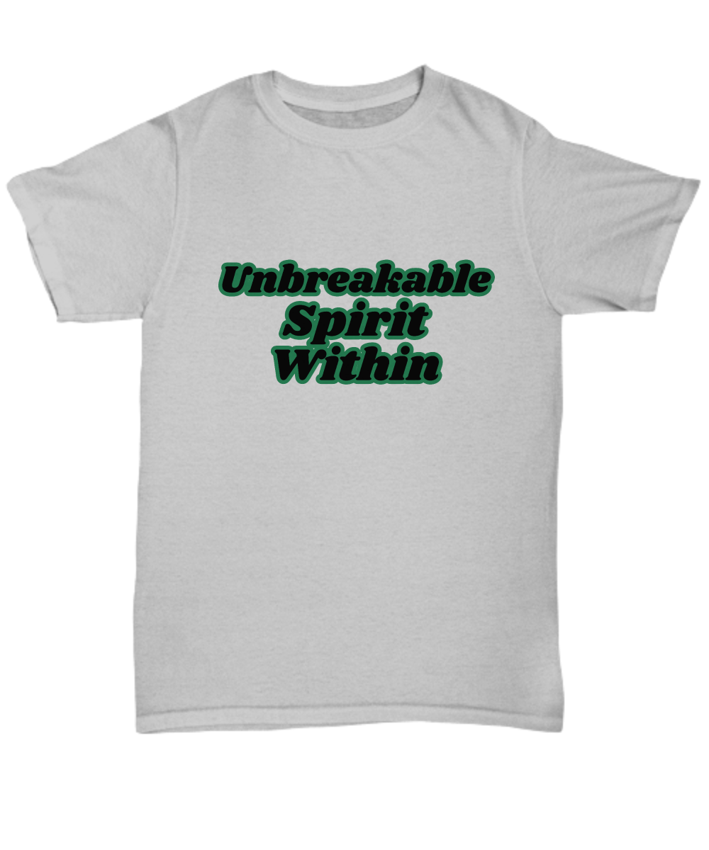 Unbreakable spirit within unisex t shirt, empowerment, strong spirit, resilience, strength, never give up, grit, inspirational tee