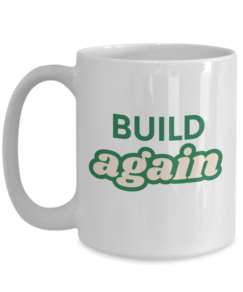 Resilient Spirit - 'Build Again' Coffee Mug for the Strong at Heart