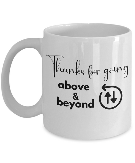 Thank you - Above and beyond white ceramic coffee/tea mug, office gift, corporate gifts, employee gifts, employee appreciation, staff recognition, workplace gifts, thank you mug