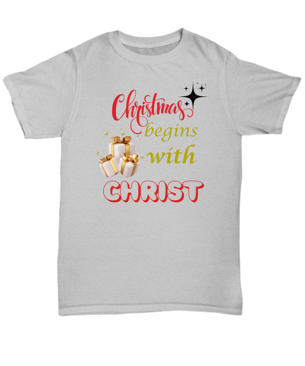 Christmas begins with Christ unisex t shirt stocking stuffer Christ quote faith based clothing Christian gift