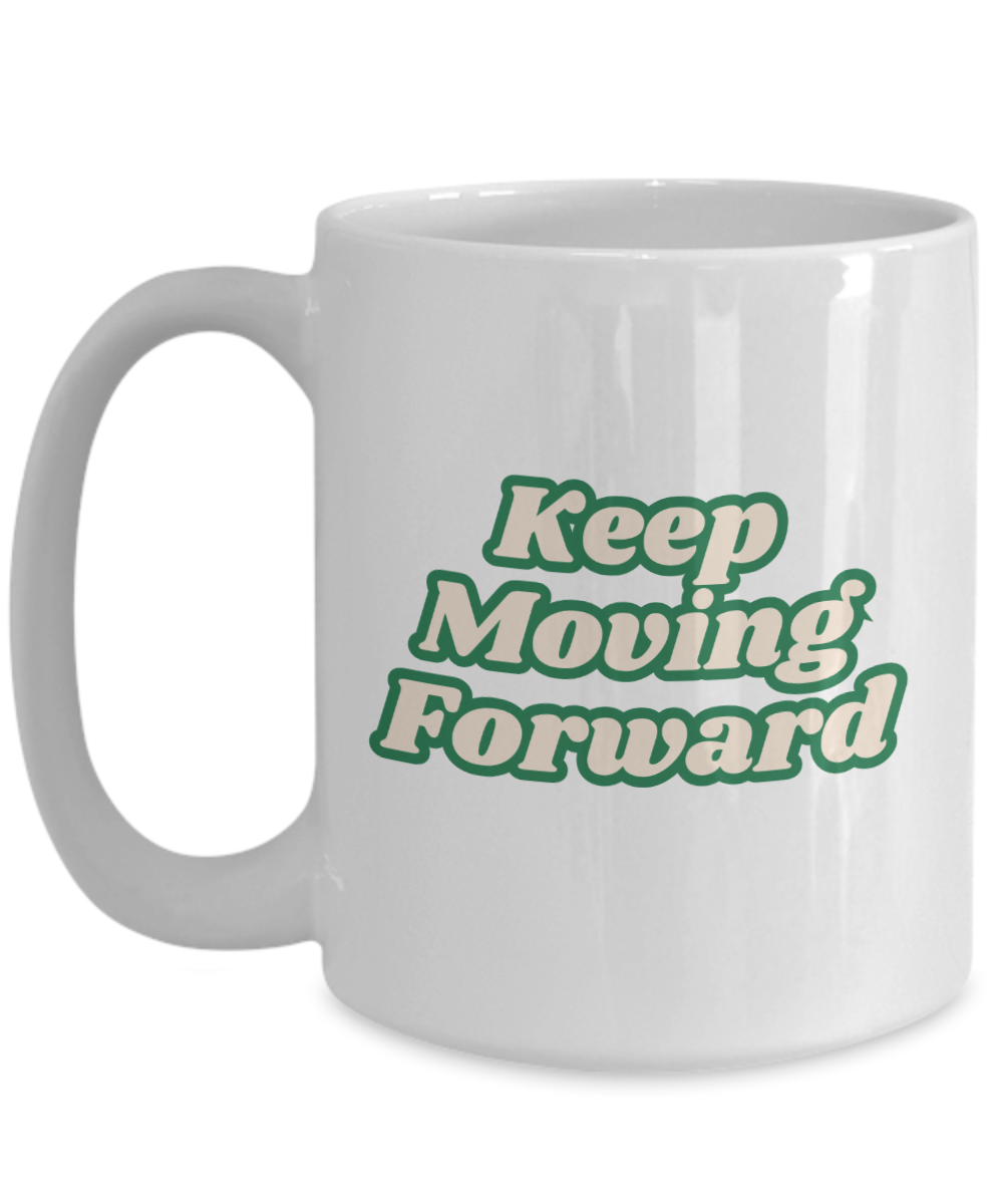 Keep moving ceramic coffee mug, personal growth gift, life advice mug, cool coffee mug, inspirational mug, empowerment, gift for her, gift for him, coworker gift, office supplies, birthday gift, retirement gift, custom made mugs