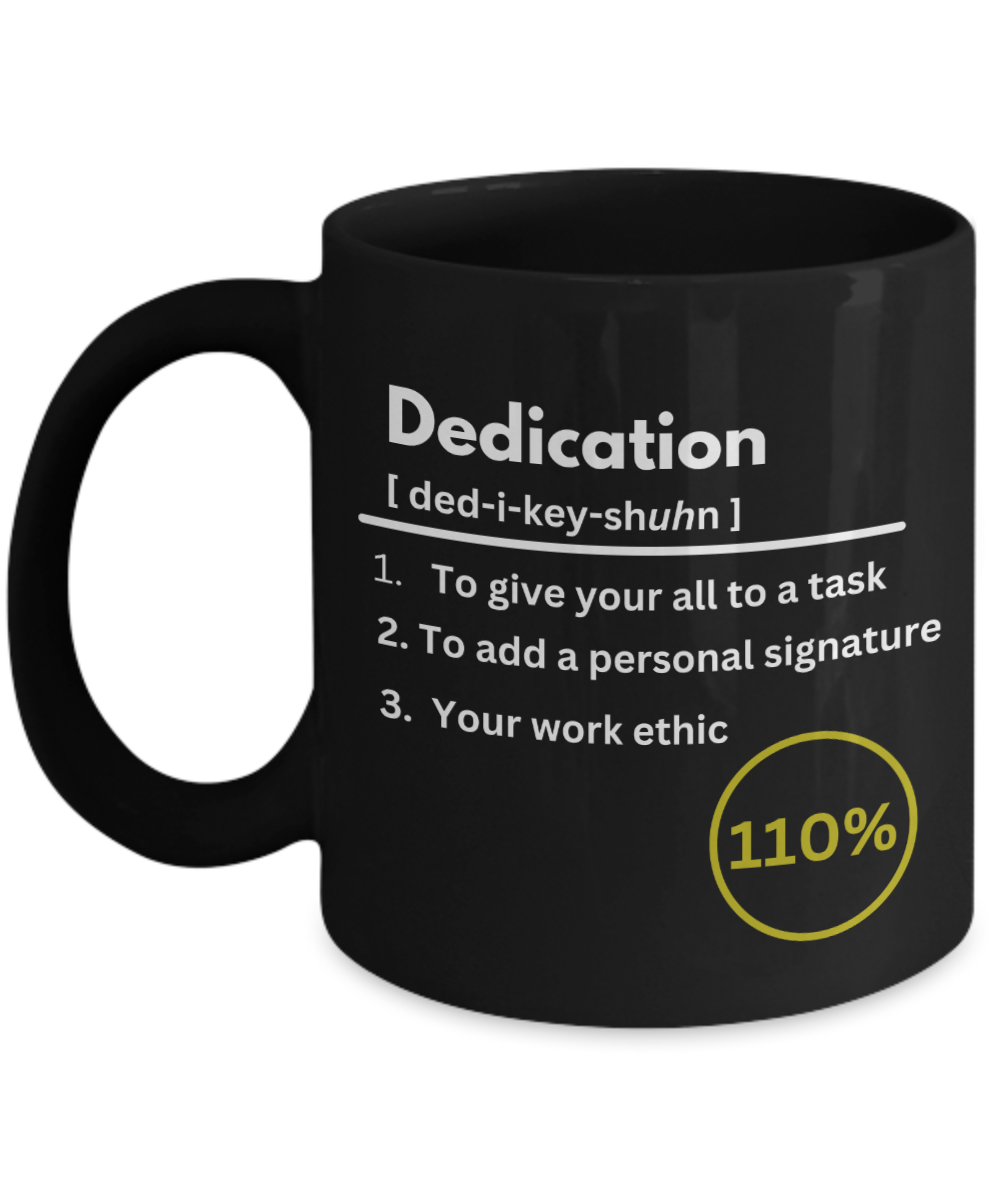 Dedication definition black ceramic coffee / tea mug, business gift, corporate gift, employee appreciation, office party gift, company morale booster, employee recognition