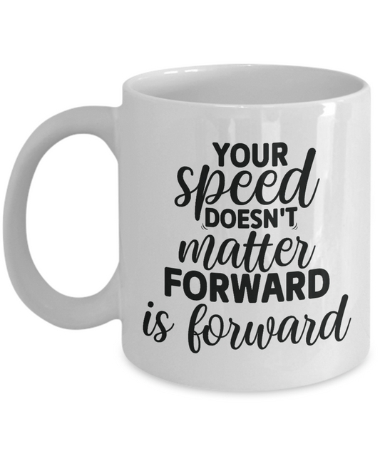 Motivational message ceramic mug, Forward is forward, daily inspiration novelty personalized mug