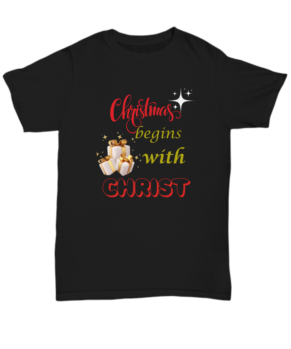 Christmas begins with Christ unisex t shirt stocking stuffer Christ quote faith based clothing Christian gift