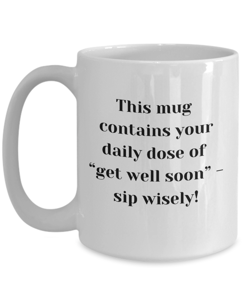 Get well soon - ceramic coffee mug, custom mugs, personalized large mugs, get well gifts for women, get well soon, coffee lover gift, feel better gift, uplifting coffee mug